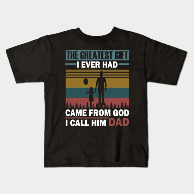 Father`s Day - Dad the greatest gift Kids T-Shirt by Lin-Eve